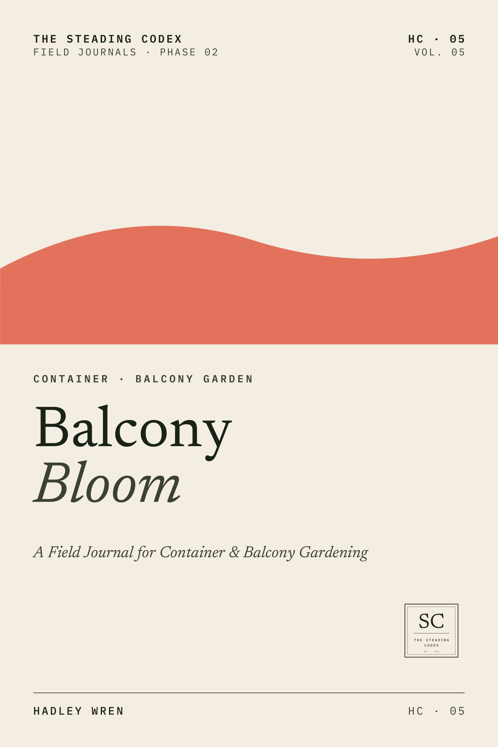 Balcony Bloom — A Field Journal for Container & Balcony Gardening. Front cover, The Steading Codex HC-05.