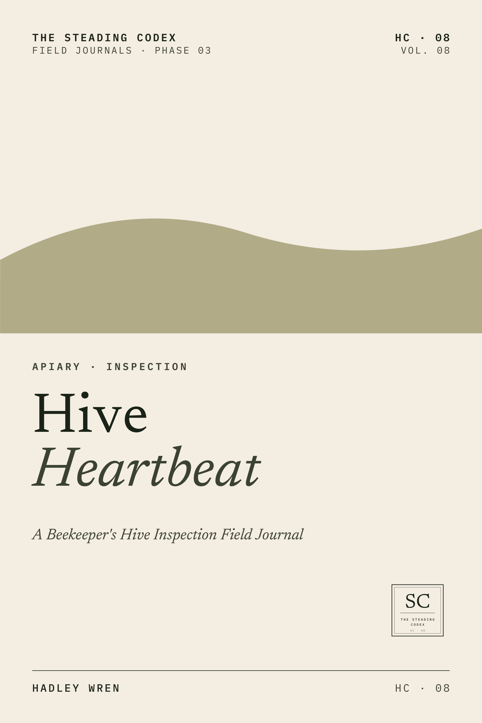 Hive Heartbeat — A Beekeeper's Hive Inspection Field Journal. Front cover, The Steading Codex HC-08.