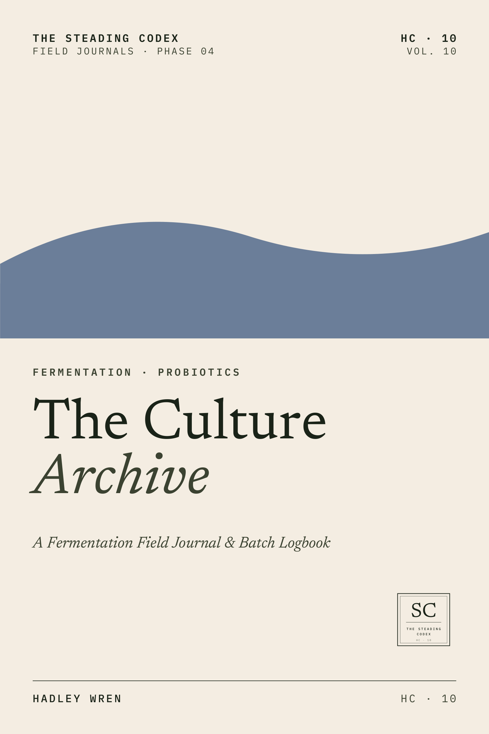 The Culture Archive — A Fermentation Field Journal & Batch Logbook. Front cover, The Steading Codex HC-10.