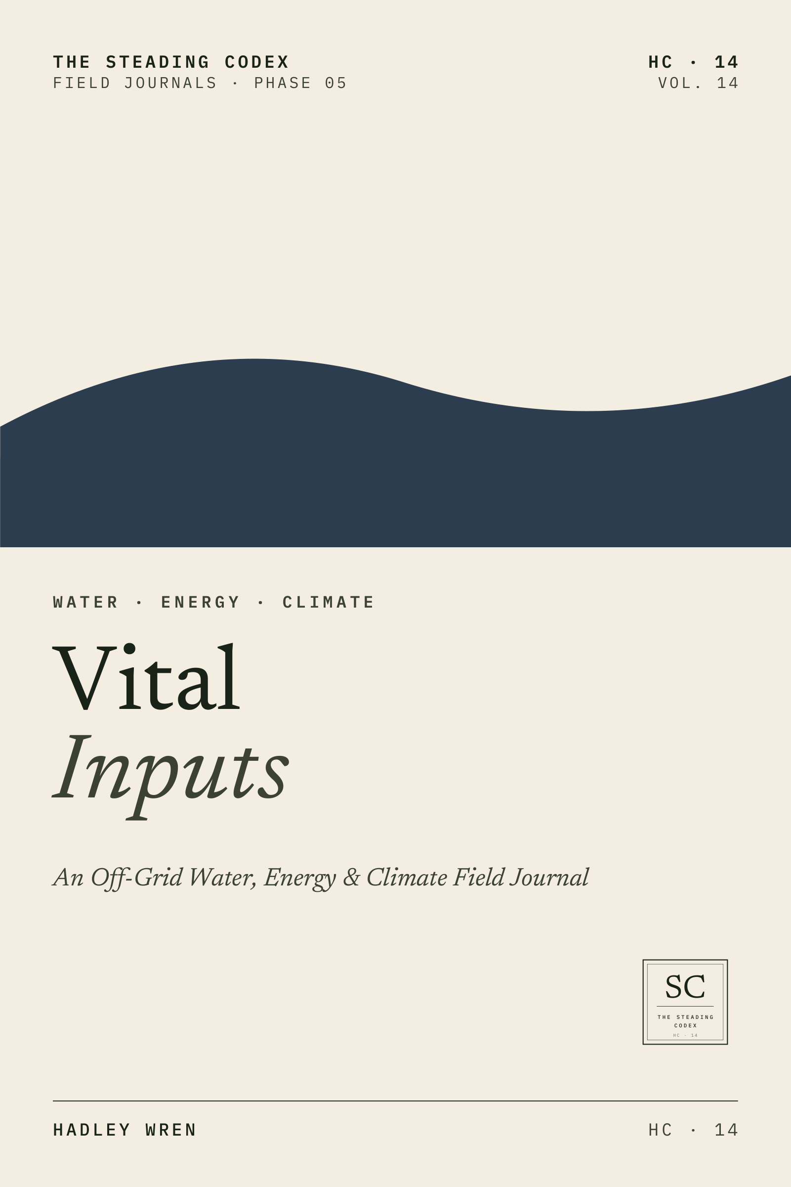 Vital Inputs — An Off-Grid Water, Energy & Climate Field Journal. Front cover, The Steading Codex HC-14.