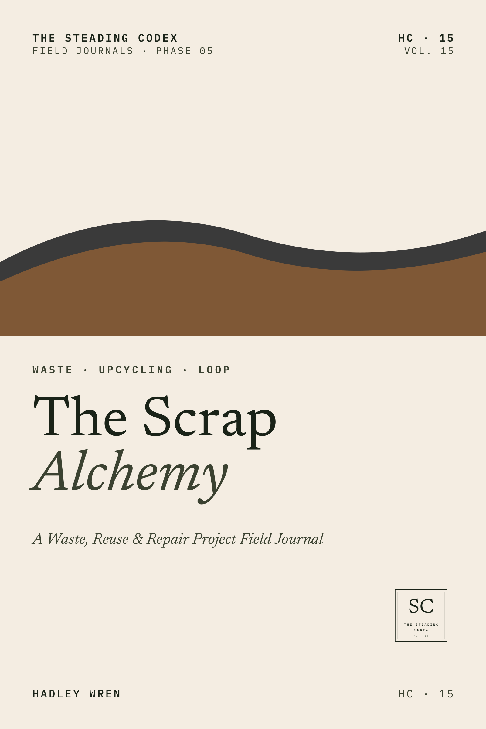 The Scrap Alchemy — A Waste, Reuse & Repair Project Field Journal. Front cover, The Steading Codex HC-15.